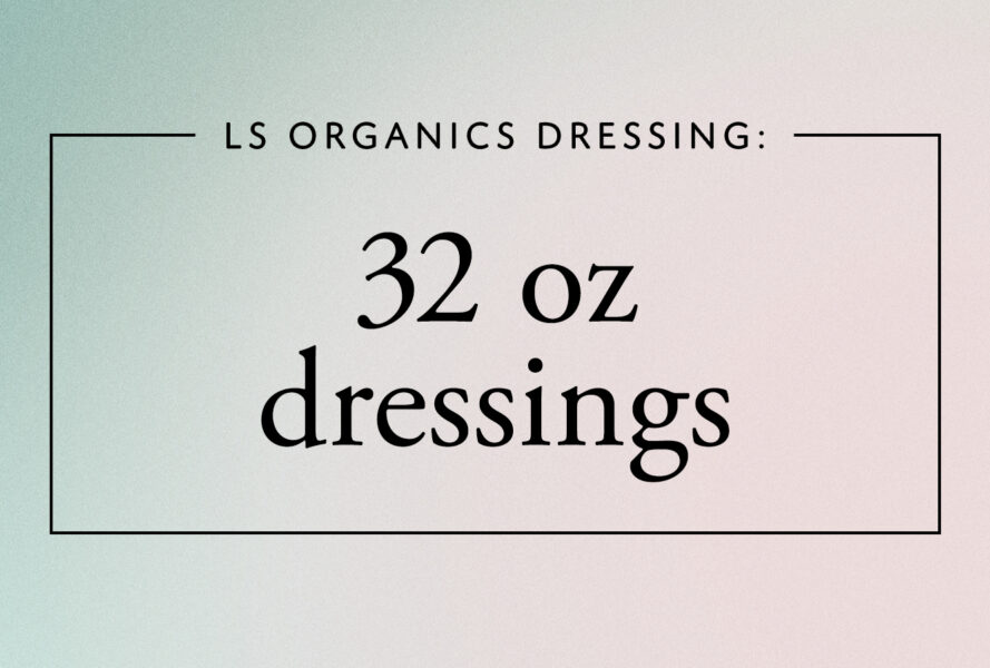 32 oz dressings LS Organics