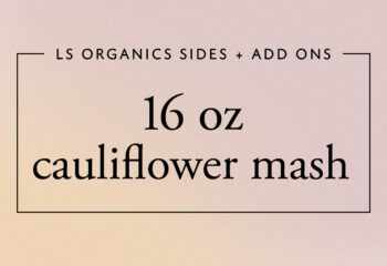 16 oz Cauliflower Mash