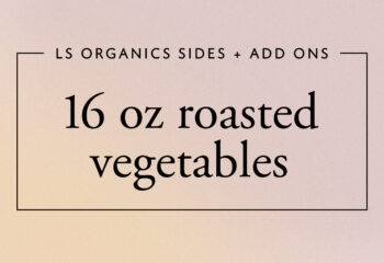 16 oz Roasted Vegetables