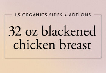 32 oz Blackened Chicken Breast