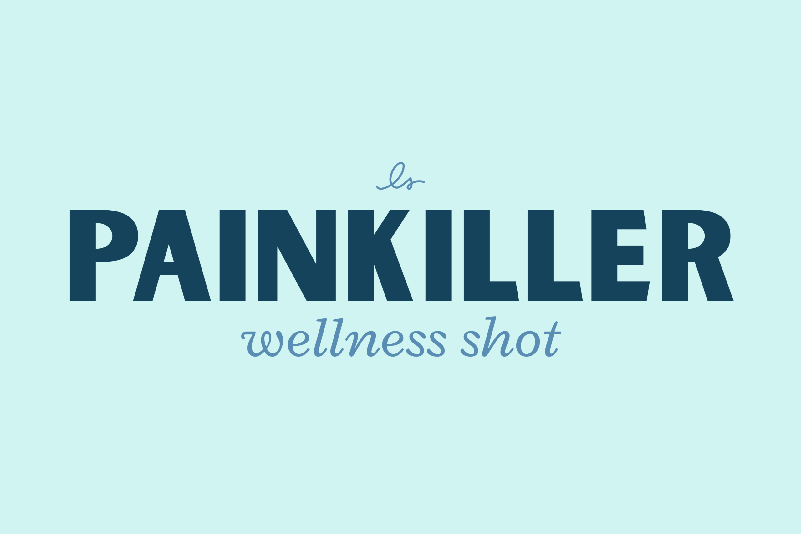 PAINKILLER SHOT